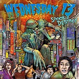 Wednesday 13 - Spook & Destroy