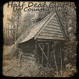 Half Deaf Clatch - Up Country Blues