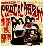 Procol Harum - Then And Now: The Best Of Procol Harum