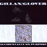 Gillan & Glover - accidentally ON PURPOSE (Remastered)