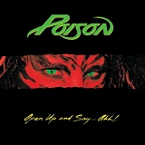 Poison - Open Up And Say... Ahh!