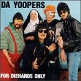 Da Yoopers - For Diehards Only