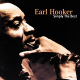 Earl Hooker - Simply the Best