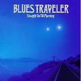 Blues Traveler - Straight on Till Morning