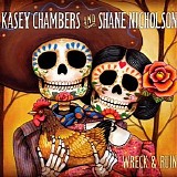 Kasey Chambers & Shane Nicholson - Wreck & Ruin