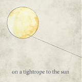 Jacob Montague - On a Tightrope to the Sun