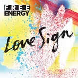 Free Energy - Love Sign (Bonus Track Version)