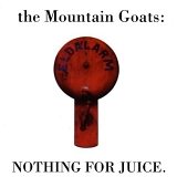 Mountain Goats - Nothing For Juice