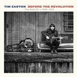 Easton, Tim - Before The Revolution: The Best Of 1998-2011