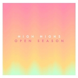 High Highs - Open Season