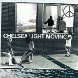 Chelsea Light Moving - Chelsea Light Moving