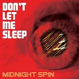 Midnight Spin - Don't Let Me Sleep