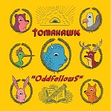 Tomahawk - Oddfellows