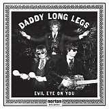 Daddy Longlegs - Evil Eye On You