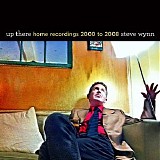 Wynn, Steve - Up There: Home Recordings 2000 to 2008