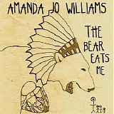 Williams, Amanda Jo - The Bear Eats Me