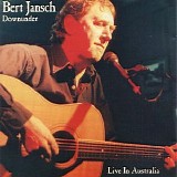 Jansch, Bert - Downunder, Live In Australia