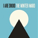 I Are Droid - The Winter Ward