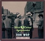 Various artists - Street Corner Symphonies: The Complete Story of Doo Wop, Vol.1: 1939-1949