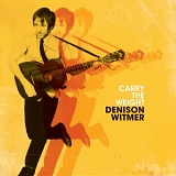 Witmer, Denison - Carry The Weight