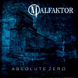 Malfaktor - ABSOLUTE ZERO