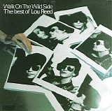 Lou Reed - Walk On The Wild Side - The Best Of Lou Reed