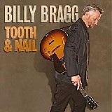 Billy Bragg - Tooth & Nail