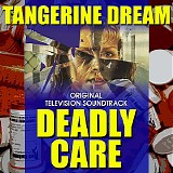 Tangerine Dream - Deadly Care