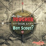 Jonathan Thomas Miller - Are You Tougher Than A Boy Scout?