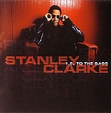 Stanley Clarke - 1, 2, To The Bass