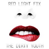 Dirty Youth - Red Light Fix