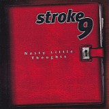 Stroke 9 - Nasty Little Thoughts