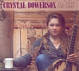 Bowersox, Crystal - All That for This