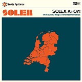 Solex - Solex Ahoy! The Sound Map of the Netherlands