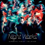 Night Works - Urban Heat Island