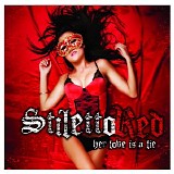 Stiletto Red - Her Love Is a Lie