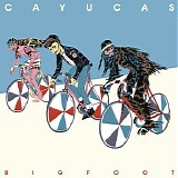 Cayucas - Bigfoot