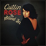 Rose, Caitlin - The Stand-In Bonus CD