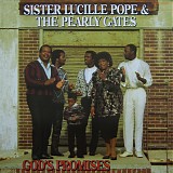 Sister Lucille Pope & The Pearly Gates - God's Promises