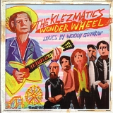 The Klezmatics - Wonder Wheel - Lyrics by Woody Guthrie