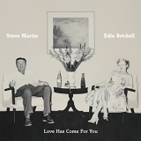 Steve Martin, Edie Brickell - Love Has Come For You