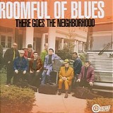 Roomful Of Blues - There Goes The Neighborhood