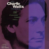 Watts, Charlie - Live at Fulham Town Hall