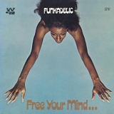 Funkadelic - Free Your Mind And Your Ass Will Follow (Remastered)