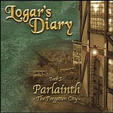 Logar's Diary - Book II: Parlainth - The Forgotten City