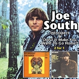 South, Joe - Introspect (1968) / Don't It Make You Want to Go Home (1969)