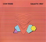 Com Truise - Galactic Melt