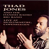 Thad Jones & The Danish Radio Big Band - A Good Time Was Had by All: Live at Montmartre