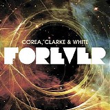 Corea, Clarke & White - Forever