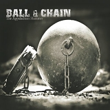 Ball & Chain - The Appalachian Hammer